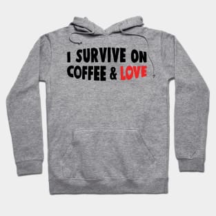 I Survive On Coffe and Love Funny Working Mom Gift Hoodie